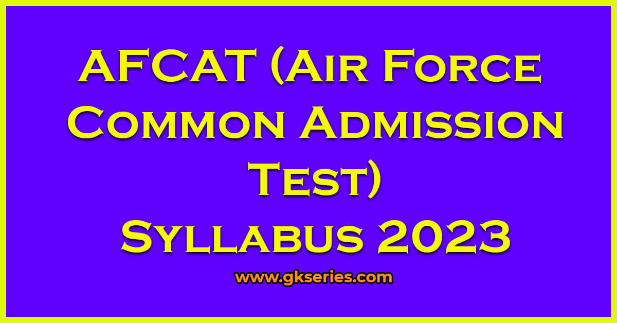 AFCAT Air Force Common Admission Test Syllabus 2023