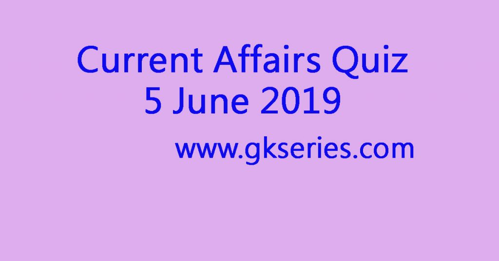 Daily Quiz 5 June 2019