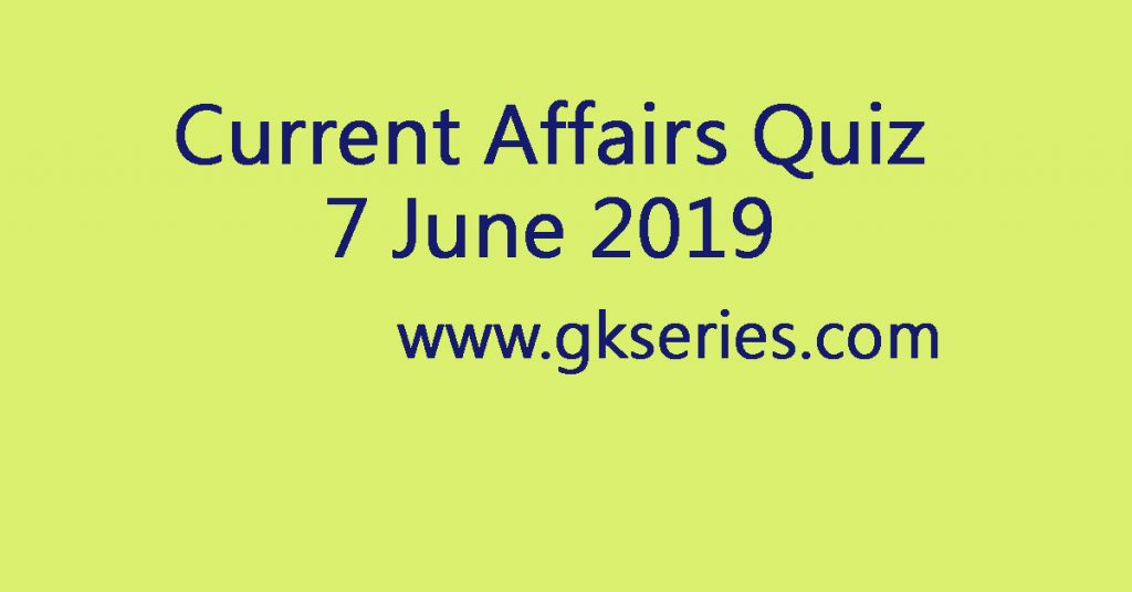 Daily Quiz - 7 June 2019