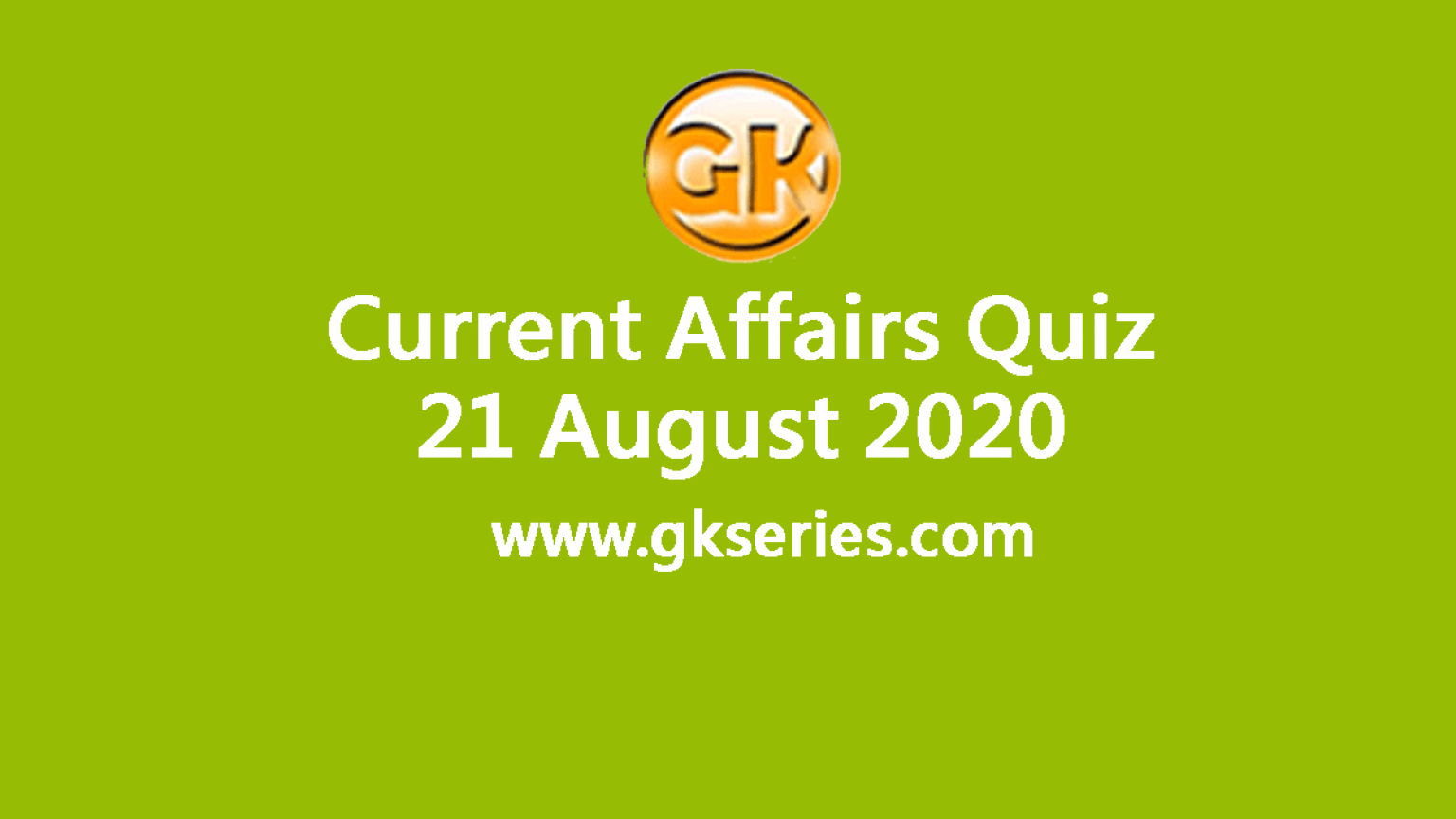 daily-current-affairs-quiz-21-august-2020