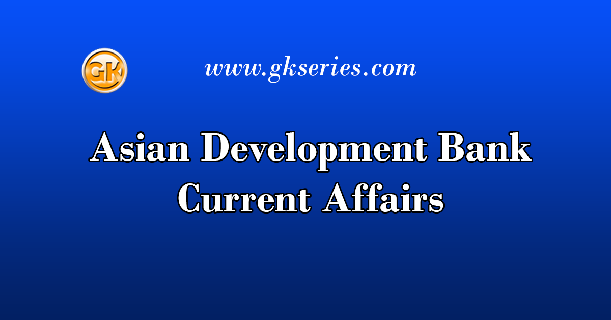 Asian Development Bank Current Affairs