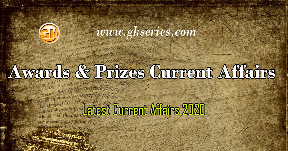 Awards & Prizes Current Affairs