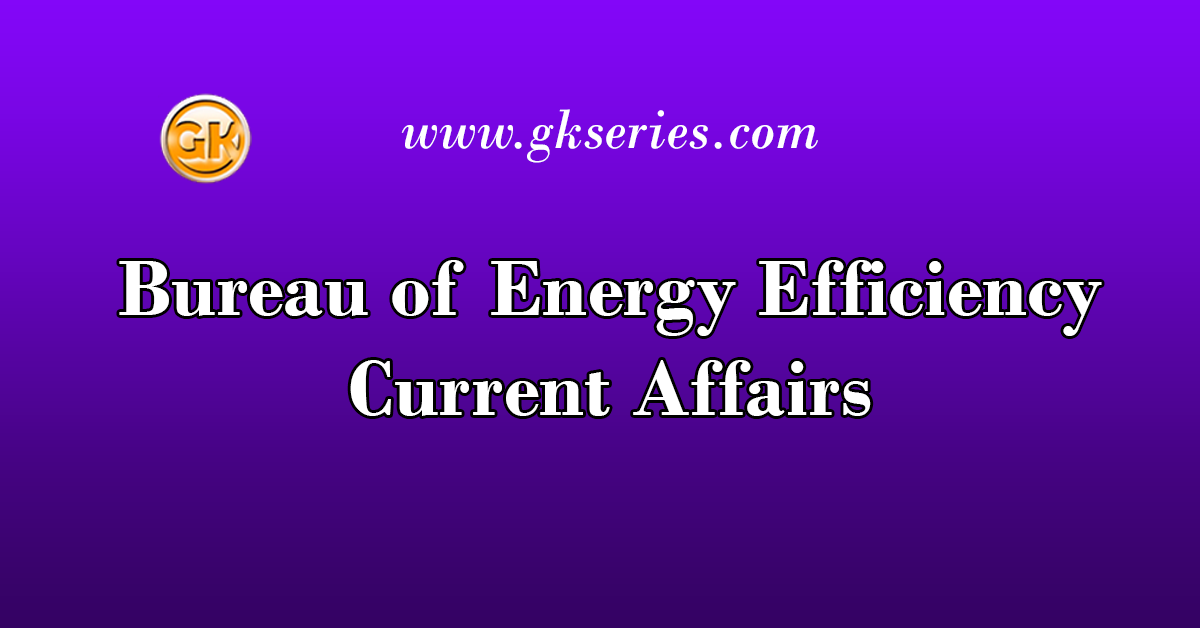 Bureau of Energy Efficiency Current Affairs