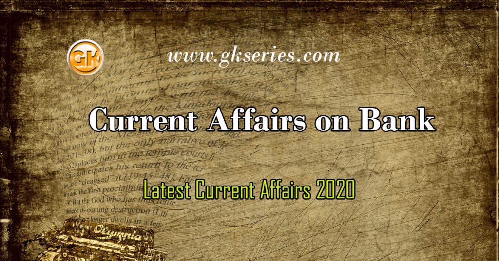 Current Affairs on Bank