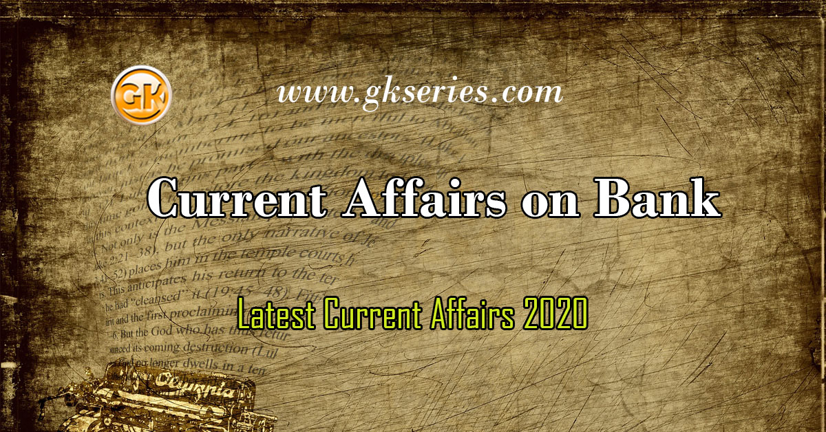 Current Affairs on Bank