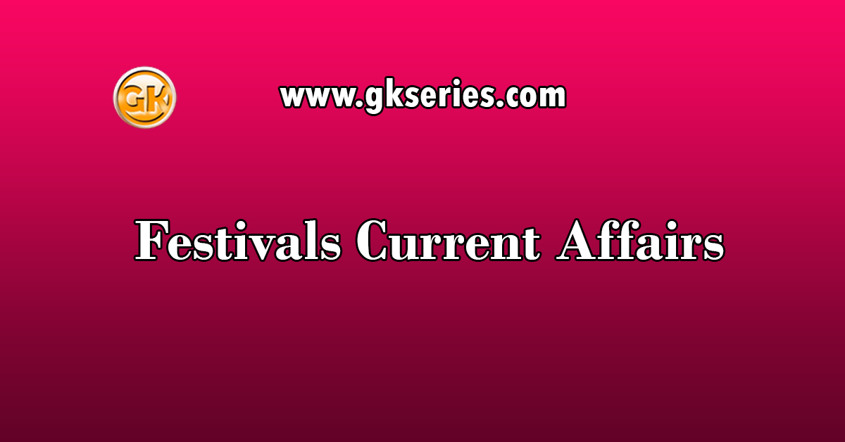 Festivals Current Affairs