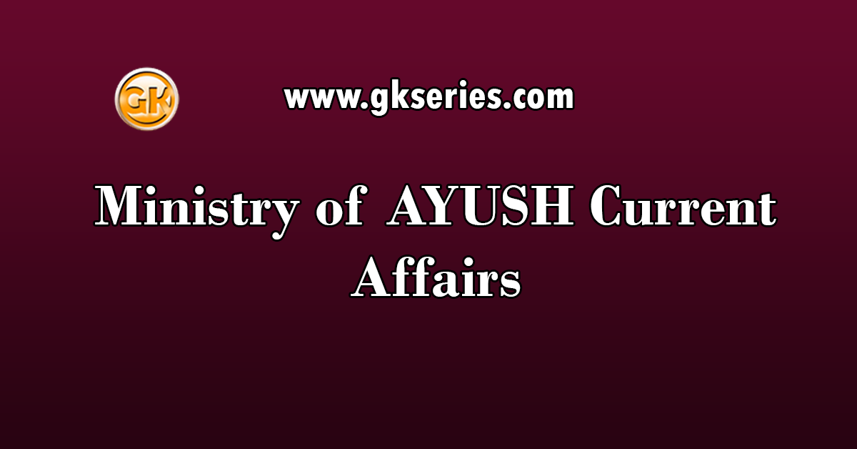 Ministry of AYUSH Current Affairs