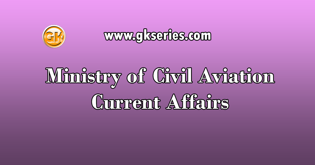 Ministry of Civil Aviation Current Affairs