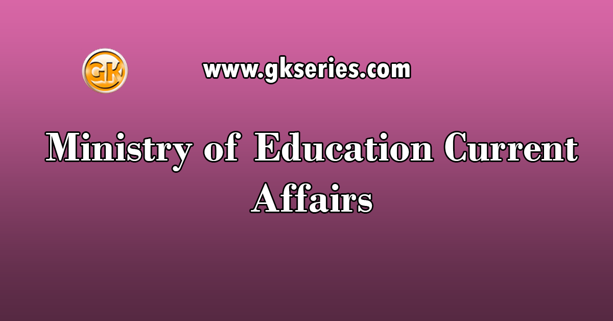 Ministry of Education Current Affairs