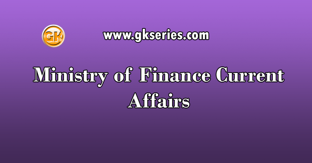 Ministry of Finance Current Affairs