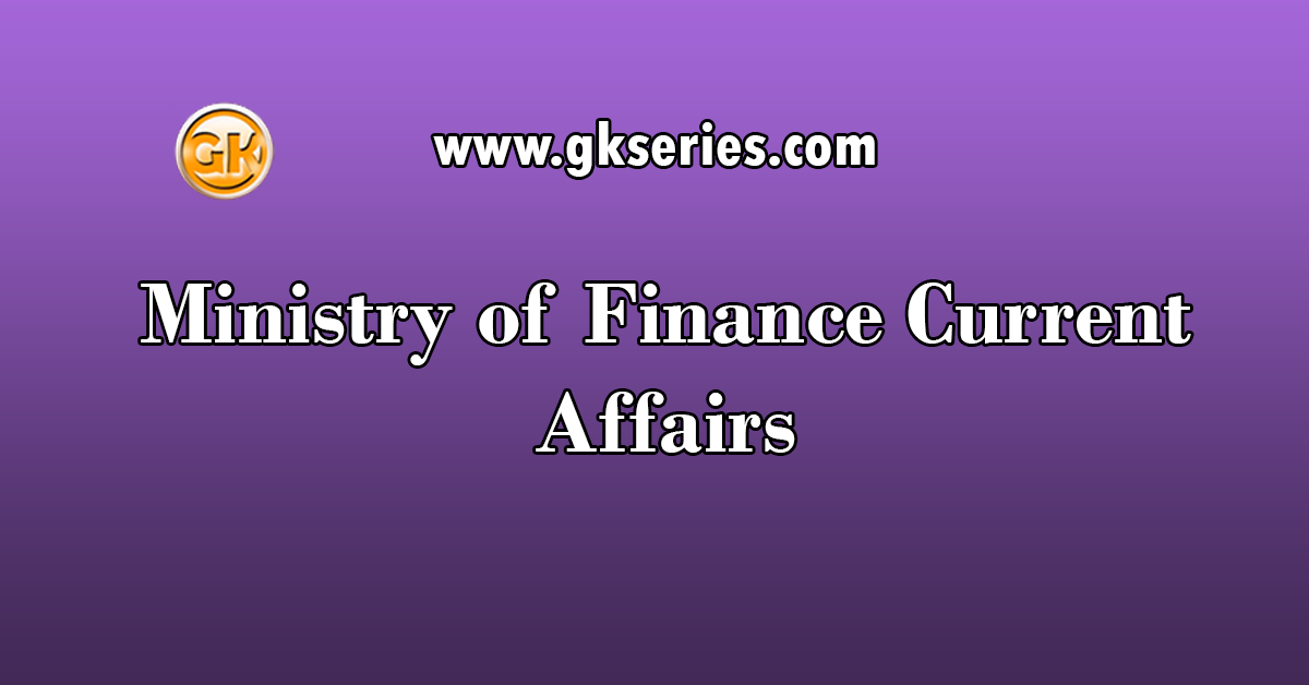 Ministry of Finance Current Affairs