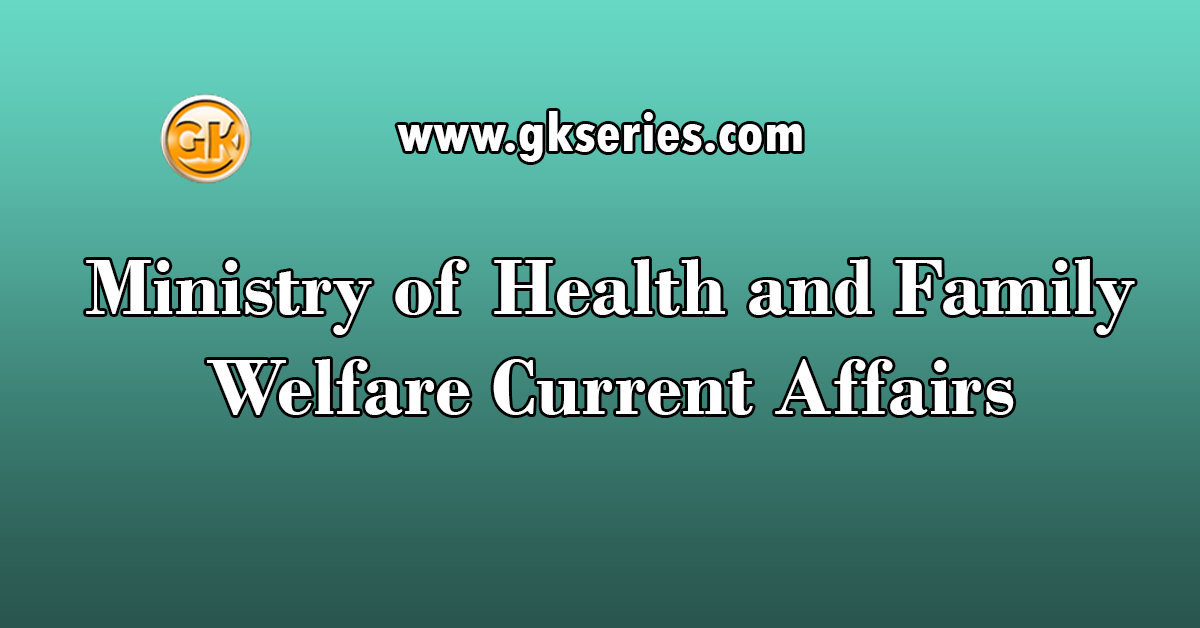 Ministry of Health and Family Welfare Current Affairs