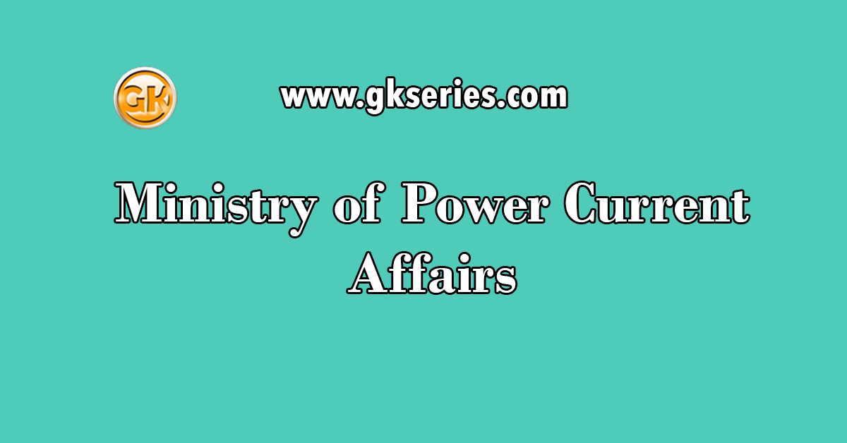 Ministry of Power Current Affairs