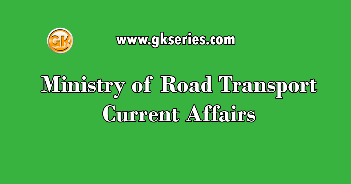 Ministry of Road Transport Current Affairs