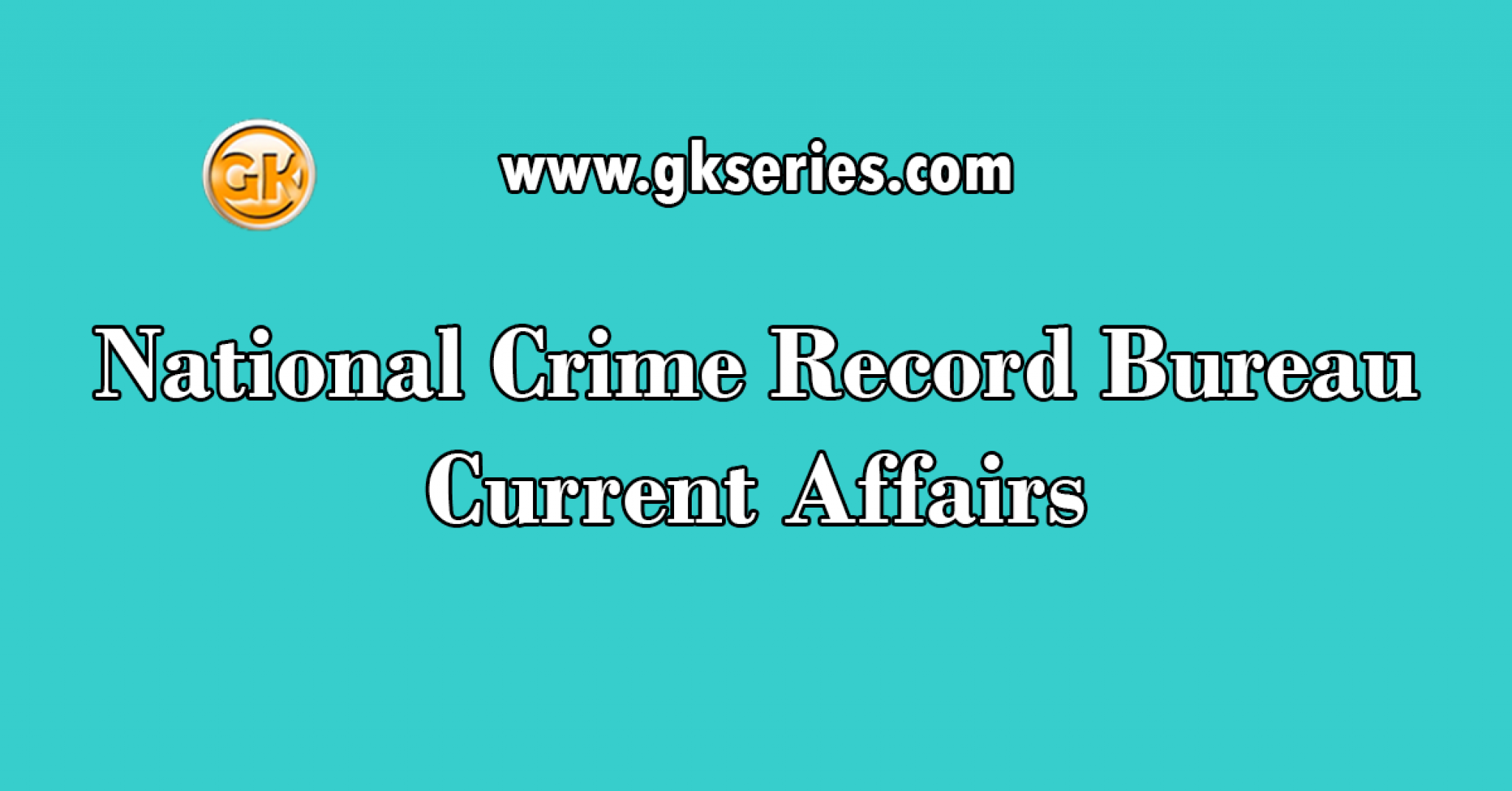 national-crime-record-bureau-current-affairs