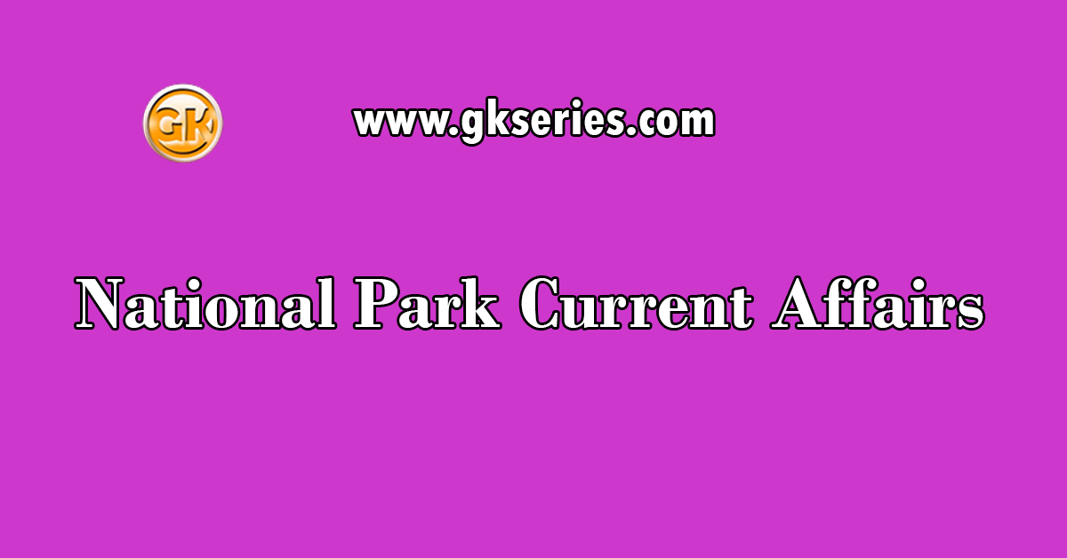 National Park Current Affairs