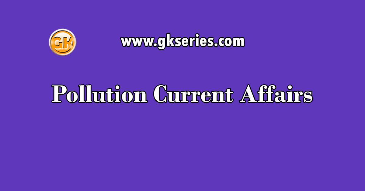 Pollution Current Affairs
