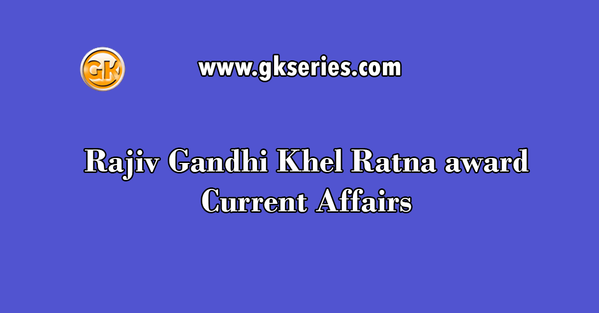 Rajiv Gandhi Khel Ratna award Current Affairs