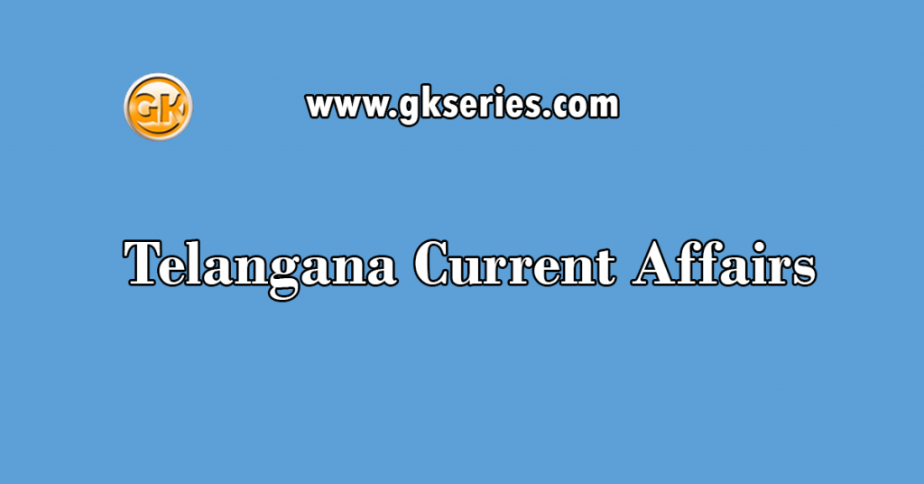 Telangana Current Affairs