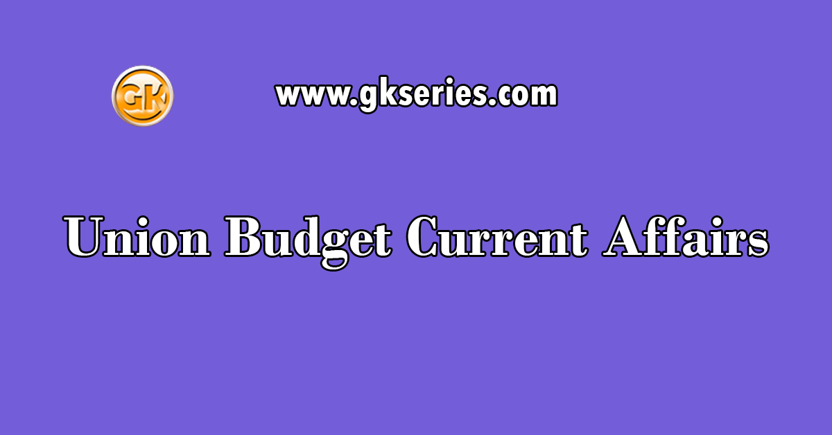 Union Budget Current Affairs