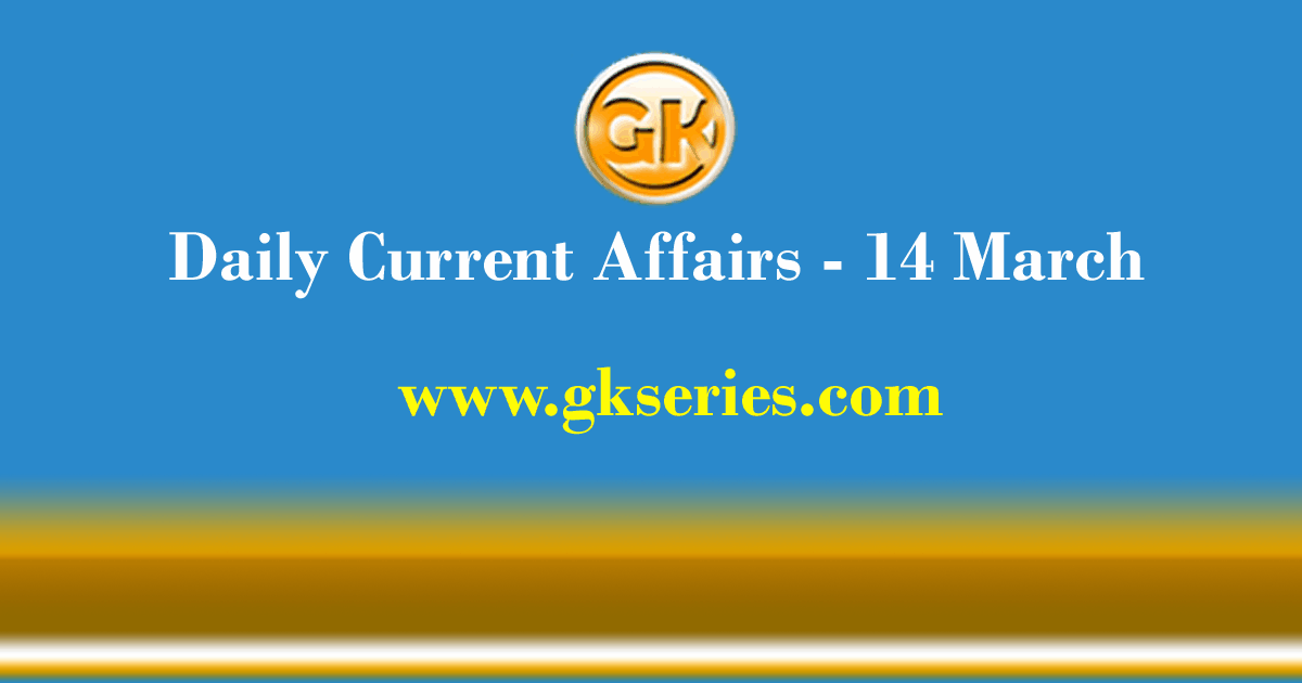 Current Affairs 14 March 2021