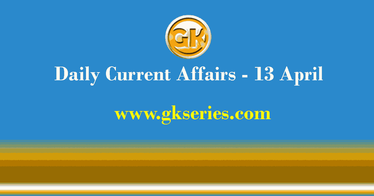 Current Affairs 13 April 2021 – Gkseries
