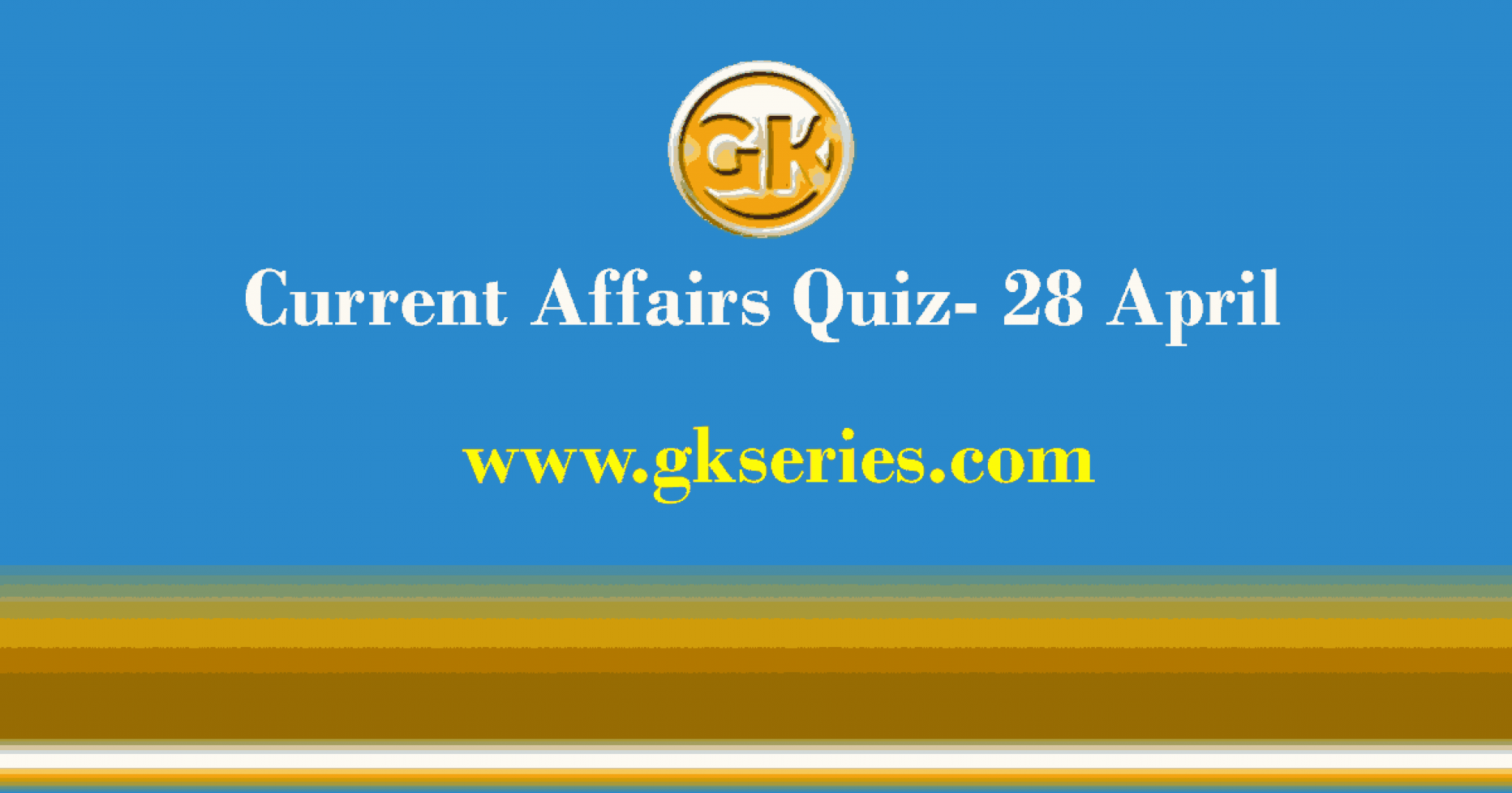 Daily Current Affairs Quiz 28 April 2021 Gkseries