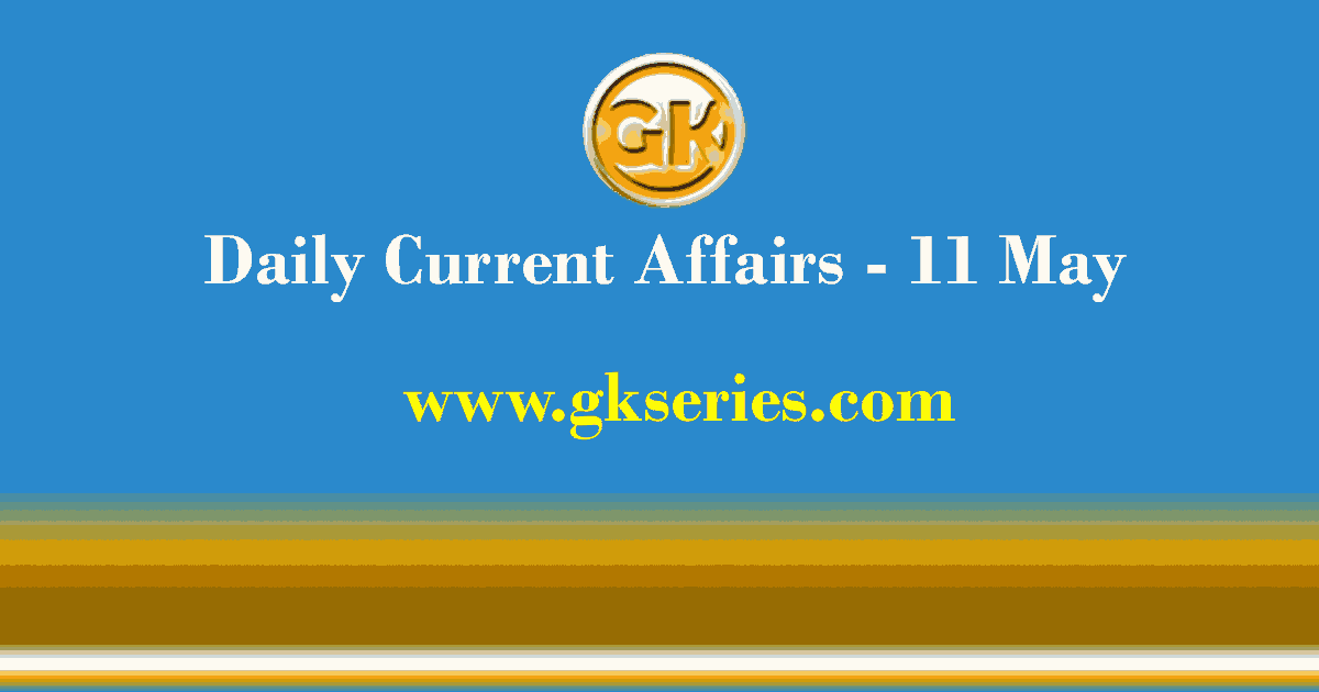 Daily Current Affairs 11 May 2021