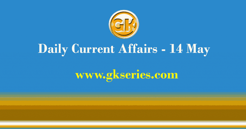 Daily Current Affairs 14 May 2021