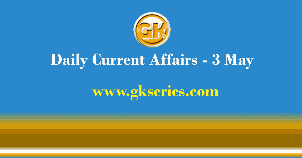Daily Current Affairs 3 May 2021