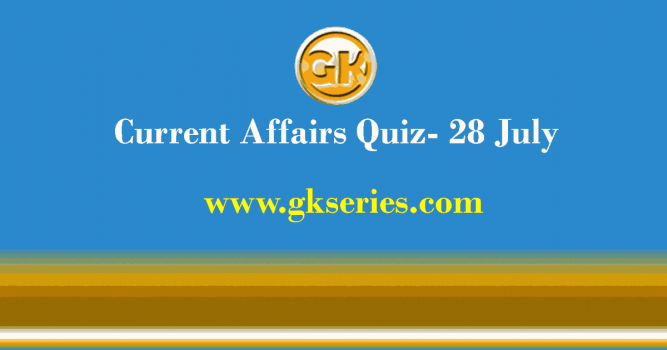 Daily Current Affairs Quiz 28 July 2021