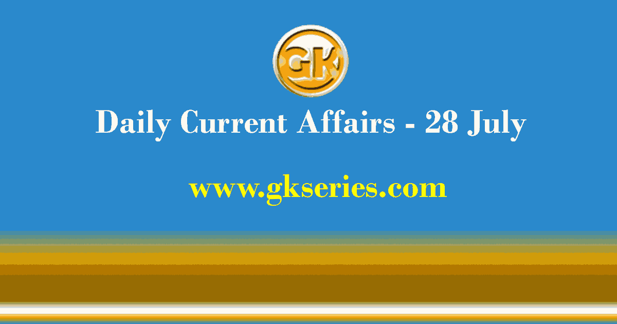 Daily Current Affairs 28 July 2021