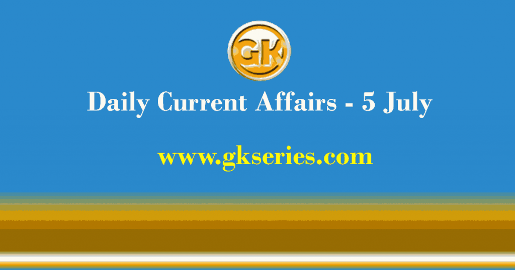 Daily Current Affairs 5 July 2021