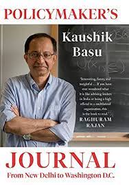Kaushik Basu authored the book titled “Policymaker’s Journal: From New Delhi to Washington, DC”