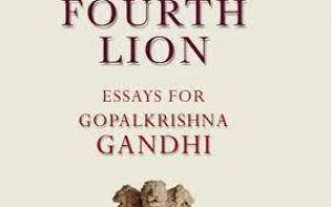 Madhav Govindu authored the book ‘The Fourth Lion: Essays for Gopalkrishna Gandhi’
