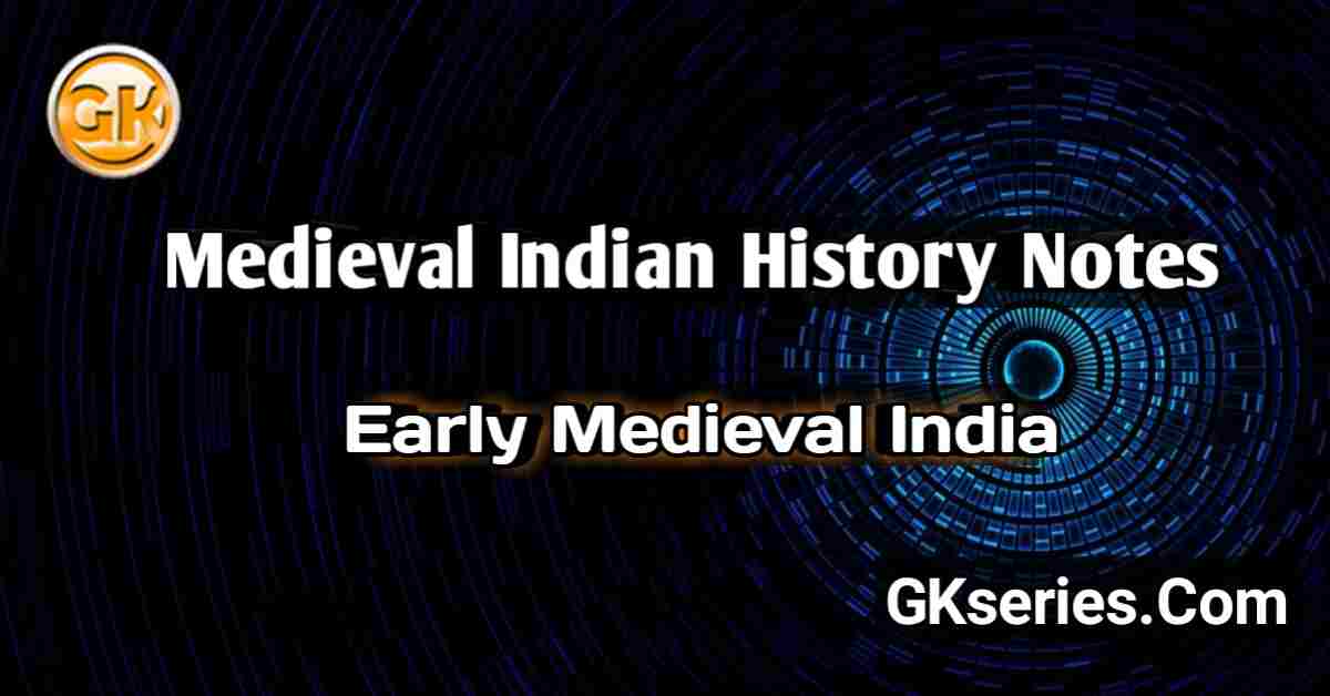 EARLY MEDIEVAL INDIA : Medieval Indian History