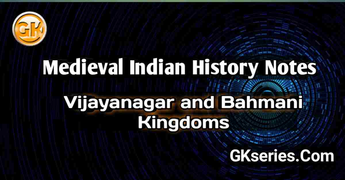 VIJAYANAGAR AND BAHMANI KINGDOMS : Medieval Indian History