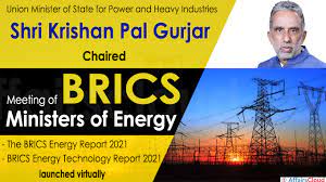 Krishan Pal Gurjar Chaired the 6th BRICS Energy Ministers Meeting 2021 held virtually