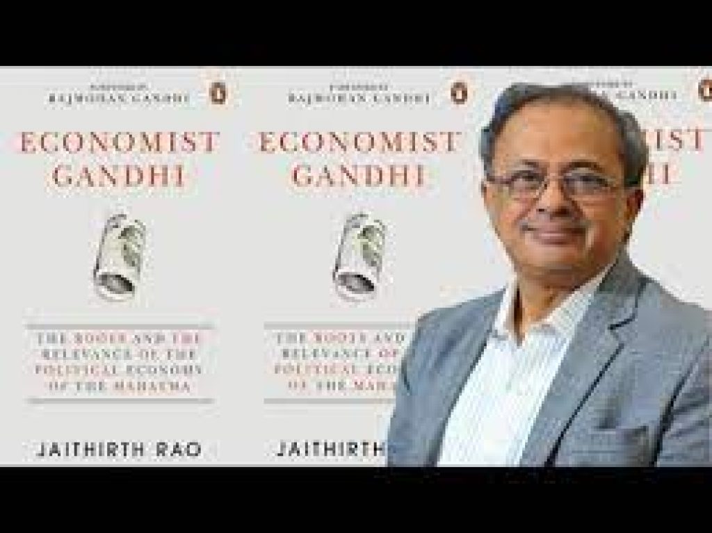 Economist Gandhi: The Roots and the Relevance of the Political Economy of the Mahatma by Jaithirth Rao