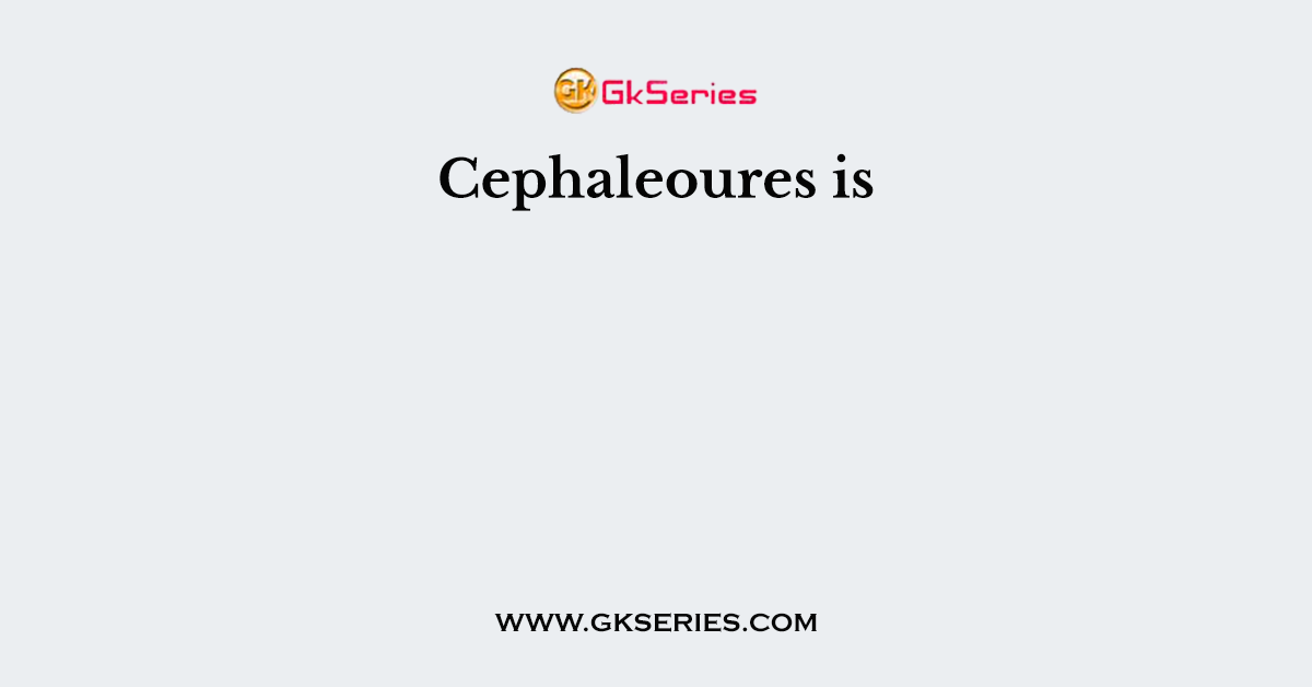 Cephaleoures is