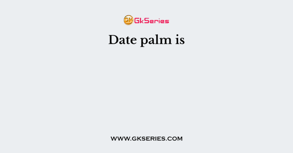 Date palm is