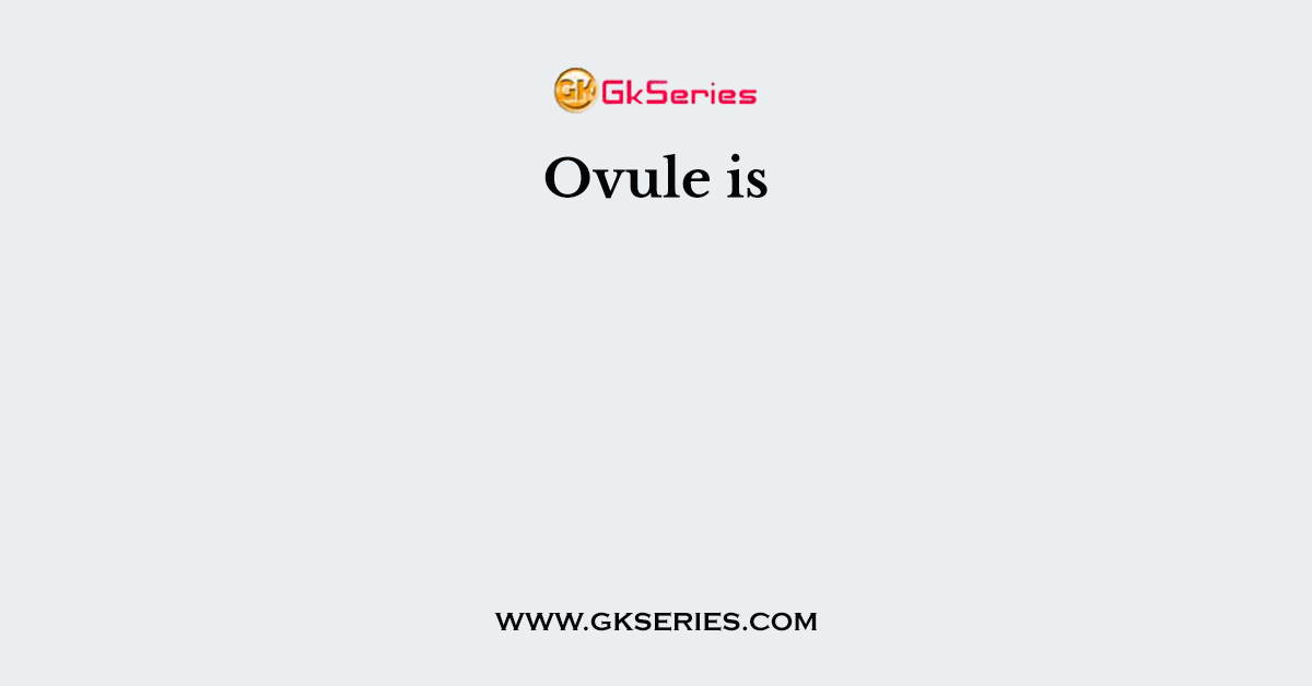Ovule is