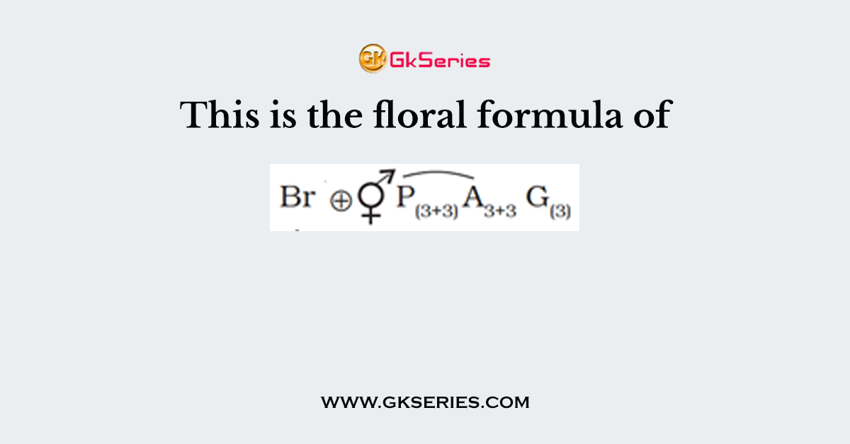 This is the floral formula of