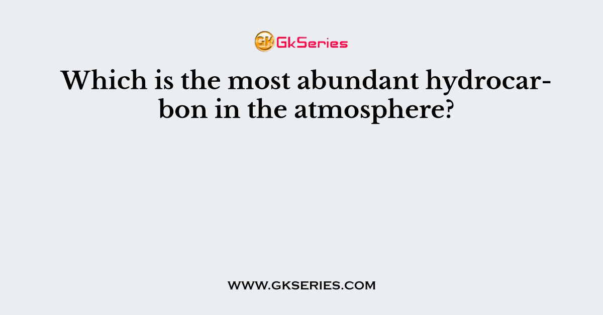 Which is the most abundant hydrocarbon in the atmosphere?