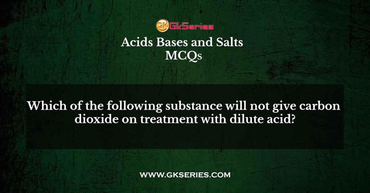 Which of the following substance will not give carbon dioxide on treatment with dilute acid