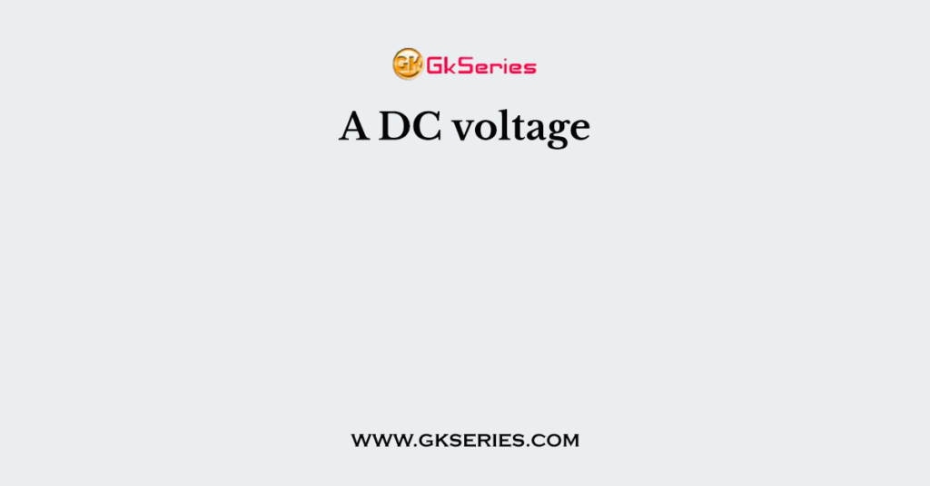 A DC voltage