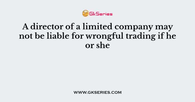 a-director-of-a-limited-company-may-not-be-liable-for-wrongful-trading