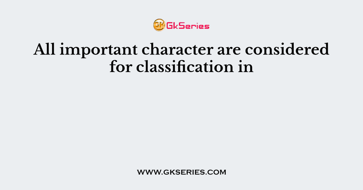 All important character are considered for classification in