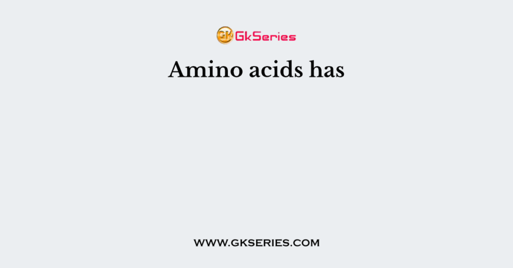 Amino acids has