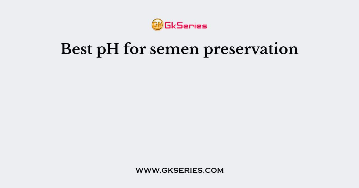 Best pH for semen preservation
